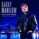 【輸入盤】BARRY MANILOW バリー・マニロウ/THIS IS MY TOWN : SONGS OF NEW YORK(CD)