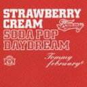 《送料無料》Tommy february6/ストロベリー・クリーム ソーダ ポップ“デイドリーム”(通常盤/CD+DVD)(CD)