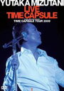 JL^LIVE TIME CAPSULE-YUTAKA MIZUTANI TIME CAPSULE TOUR 2009-(DVD) 20%OFFI