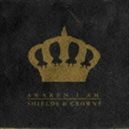 アウェイクン・アイ・アム / Shields <strong>and</strong> Crowns [CD]