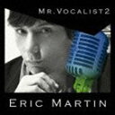 エリック・マーティン / MR.VOCALIST 2 [CD...