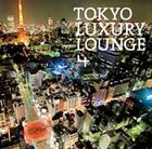 《送料無料》（オムニバス） Grand Gallery Presents： TOKYO LUXURY LOUNGE 4(CD)