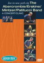 John Abercrombie / John Patitucci / Bob Mintzer / Peter Erskin ジョン・アバークロンビー / ジョン・パティトッチ / ボブ・ミンツァー / ピーター・アースキン / Live In New York City - A Concert / Clinic 【DVD】