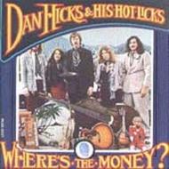 Dan Hicks / Where's The Money 輸入盤 【CD】