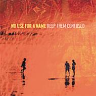 No Use For A Name ノーユーズフォーアネーム / Keep Them Confused 輸入盤 【CD】