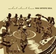 Raw Artistic Soul / What About Love 輸入盤 【CD】【送料無料】