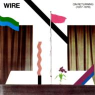 Wire ワイアー / On Returning 輸入盤 【CD】