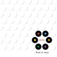 Kind Of Jazz - Electric 【CD】