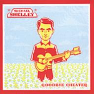 【送料無料】 Michael Shelley / Goodbye Cheater 輸入盤 【CD】