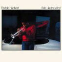 Freddie Hubbard フレディハバード / Ride Like The Wind 輸入盤 【CD】