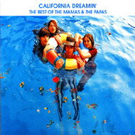 Mamas & Papas / California Dreamin: Best Of : 夢のカリフォルニア 【CD】