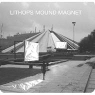 Lithops / Mound Magnet 輸入盤 【CD】