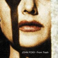 【送料無料】 John Foxx ジョンフォックス / From Trash 輸入盤 【CD】