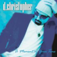 D.christopher / Moment Of Your Time 輸入盤 【CD】