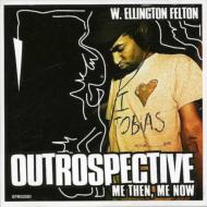 【送料無料】 W.ellington Felton / Outrospective: Me Then, Me Now 輸入盤 【CD】