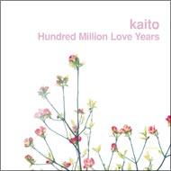 Kaito カイト / Hundred Million Love Years 輸入盤 【CD】