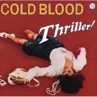 Cold Blood コールドブラッド / Thriller 【CD】