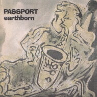 Passport パスポート / Earthborn 【CD】