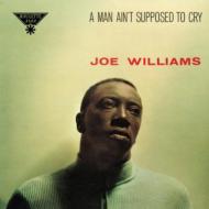 Joe Williams ジョーウィリアムズ / Man Aint Supposed To Cry 輸入盤 【CD】