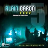 【送料無料】 Alain Caron アランカロン / Live: Cabaret De Montreal 輸入盤 【CD】