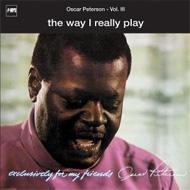 Oscar Peterson オスカーピーターソン / Way I Really Play: Exclusivelyfor My Friends: Vol.3 輸入盤 【CD】