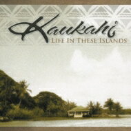 Kaukahi カウカヒ / Life In These Islands 【CD】