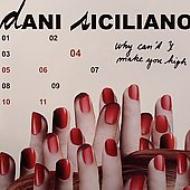 Dani Siciliano / Why Cant I: Make You High 【7""Single】