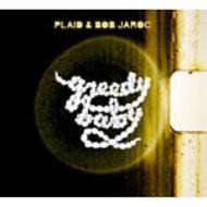 【送料無料】 Plaid / Bob Jaroc / Greedy Baby 【CD】