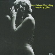 Touch Of Class (Soul) / Love Means Everything 【CD】
