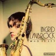 【送料無料】 Ingrid Laubrock / Who Is It? 輸入盤 【CD】