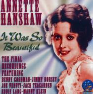 Annette Hanshaw / It Was So Beautiful: Annette Hanshaw's Last Recordi 輸入盤 【CD】