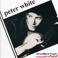 Peter White ピーターホワイト / Reveillez-vous 輸入盤 【CD】