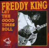 【送料無料】 Freddie King フレディキング / Let The Good Times Roll 輸入盤 【CD】