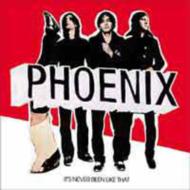 Phoenix フォニックス / It's Never Been Like That 輸入盤 【CD】