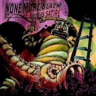 None More Black / This Is Satire 輸入盤 【CD】