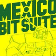 Mexico / Bit Suite 【CD】