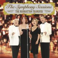 【送料無料】 Manhattan Transfer マンハッタントランスファー / Symphony Sessions 【CD】