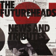 Futureheads フューチャーヘッズ / News And Tributes 【CD】