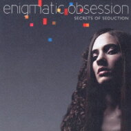 Enigmatic Obsession / Secrets Of Seduction 【CD】