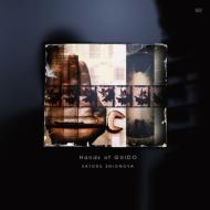 塩谷哲 シオノヤサトル / Hands Of Guido 【CD】