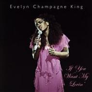 Evelyn Champagne King イブリンシャンペーンキング / If You Want My Lovin 輸入盤 【CD】