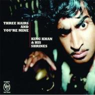 【送料無料】 King Khan &amp; The Shrines / Three Hairs &amp; You Re Mine 輸入盤 【CD】