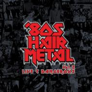 【送料無料】 80's Hair Metal: Vol.2: Live & Dangerous 【CD】