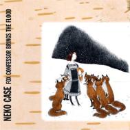 Neko Case / Fox Confessor Brings The Flood 輸入盤 【CD】