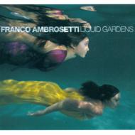 Franco Ambrosetti フランコアンブロセッティ / Liquid Gardens 輸入盤 【CD】