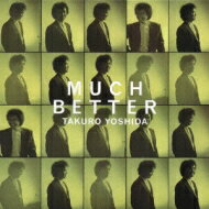 吉田拓郎 ヨシダタクロウ / Much Better 【CD】