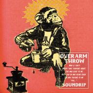 Over Arm Throw オーバーアームスロー / Soundrip 【CD】