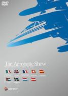 フレッチェ・トリコローリ・アニバーサリー・エアショー: : The Aerobatic Show 【DVD】