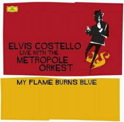【送料無料】 Elvis Costello エルビスコステロ / Live With The Mtropole Orkest: My Flame Burns Blue 輸入盤 【CD】