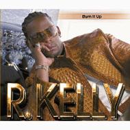 R Kelly アールケリー / Burn It Up 輸入盤 【CDS】